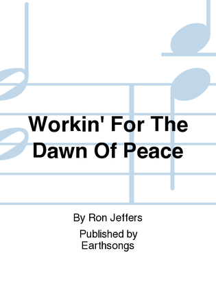Book cover for workin' for the dawn of peace