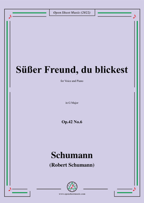 Schumann-Sußer Freund,du blickest,Op.42 No.6,in G Major,for Voice and Piano