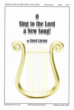 O Sing to the Lord a New Song!