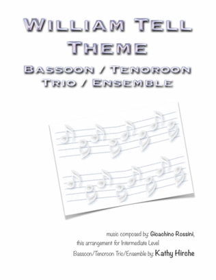 Book cover for William Tell Theme - Bassoon/Tenoroon Trio/Ensemble