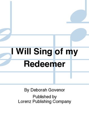 Book cover for I Will Sing of my Redeemer
