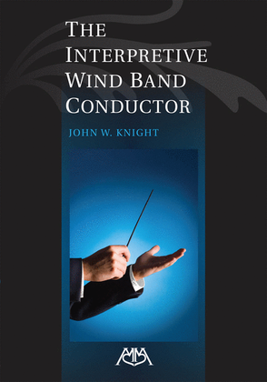 Book cover for The Interpretive Wind Band Conductor