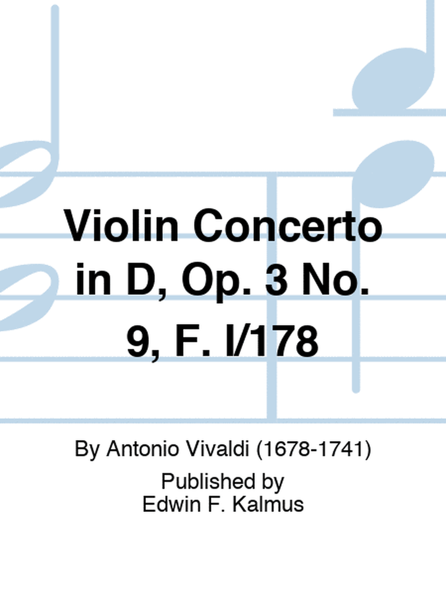 Violin Concerto in D, Op. 3 No. 9, F. I/178