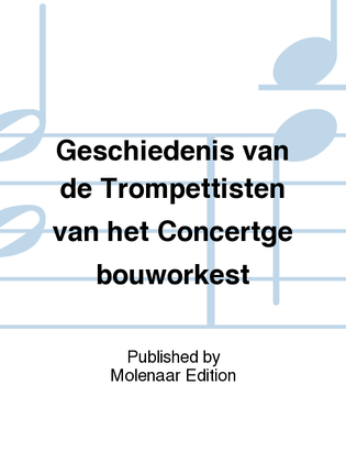 Book cover for Geschiedenis van de Trompettisten van het Concertgebouworkest