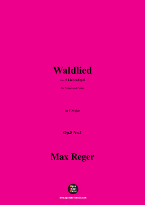 M. Reger-Waldlied,in F Major,Op.8 No.1