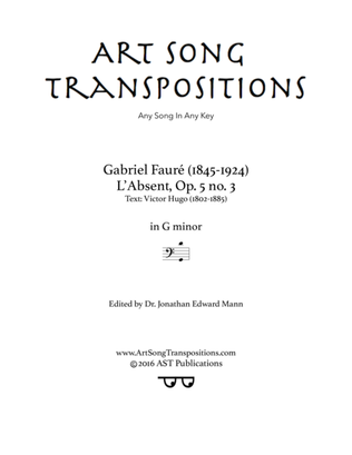 FAURÉ: L'absent, Op. 5 no. 3 (transposed to G minor, bass clef)