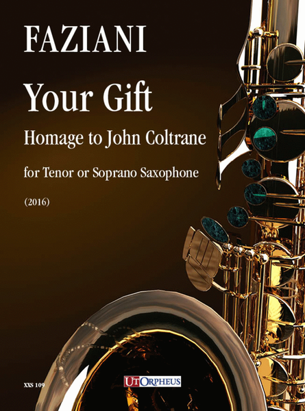 Your Gift. Homage to John Coltrane for Tenor or Soprano Saxophone (2016)