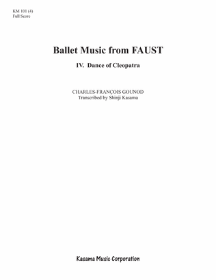 Ballet Music from FAUST: 4. Dance of Cleopatra (8/5 x 11)