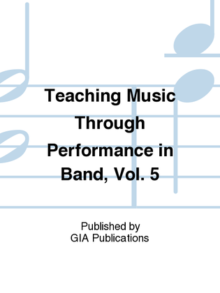 Book cover for Teaching Music through Performance in Band - Volume 5, Grades 2 & 3