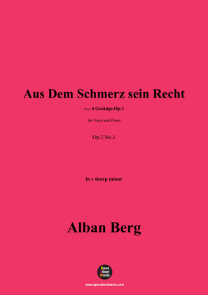 Alban Berg-Aus Dem Schmerz sein Recht(1910),in c sharp minor,Op.2 No.1