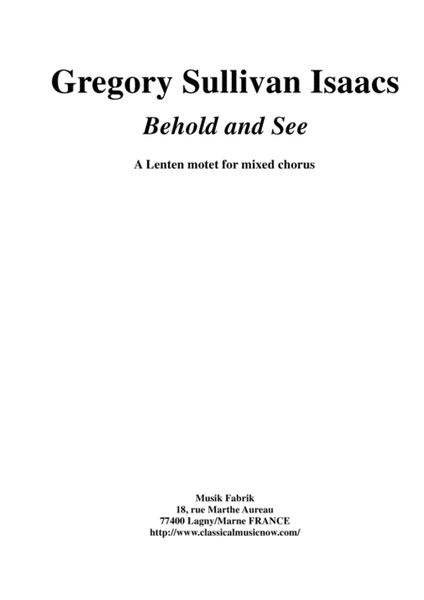 Gregory Sullivan Isaacs: Behold and See: a Lenten motet for SATB chorus image number null