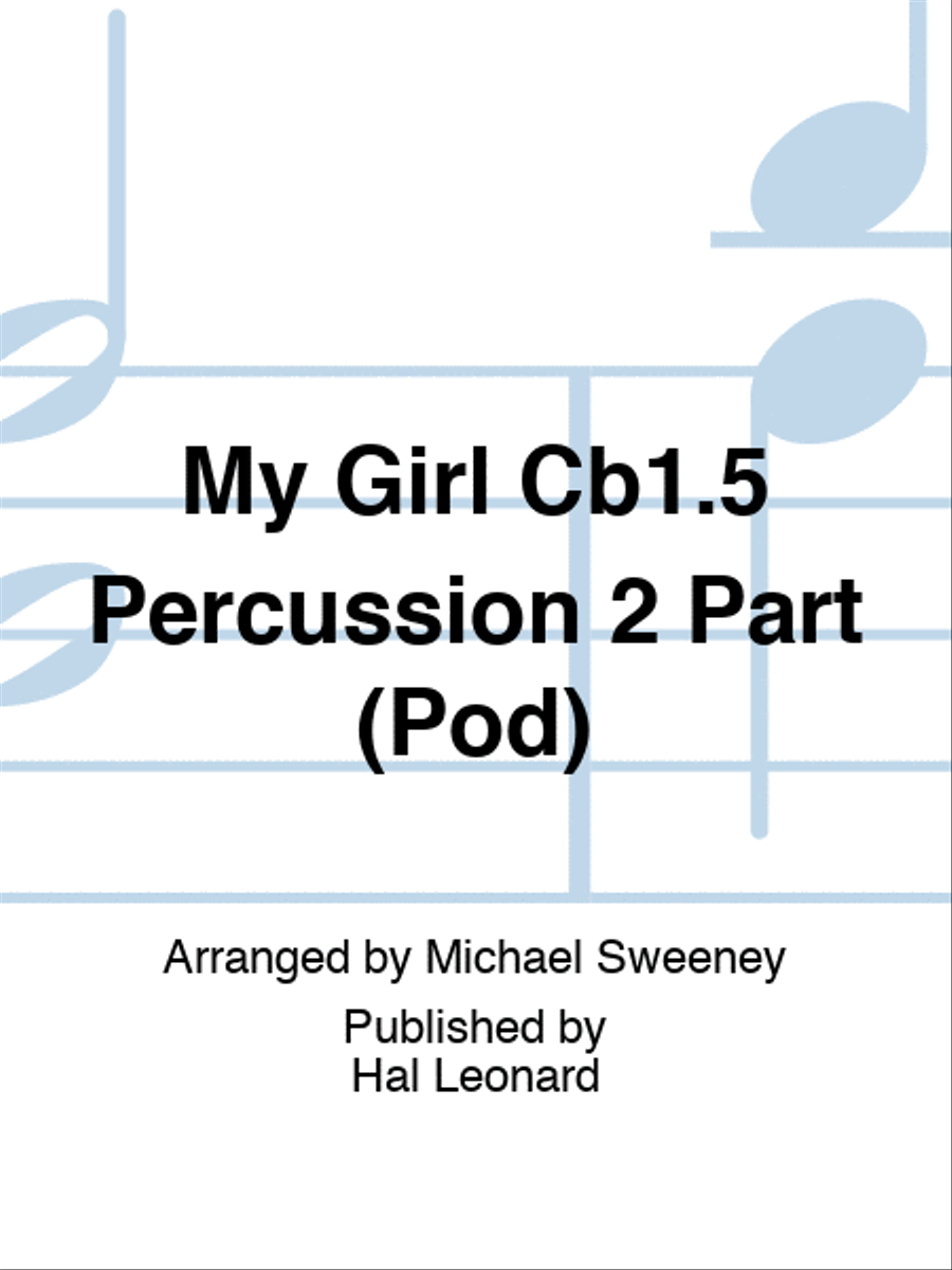 My Girl Cb1.5 Percussion 2 Part (Pod)