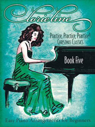 Book cover for Lorie Line - Practice, Practice, Practice! Book Five: Christmas Classics