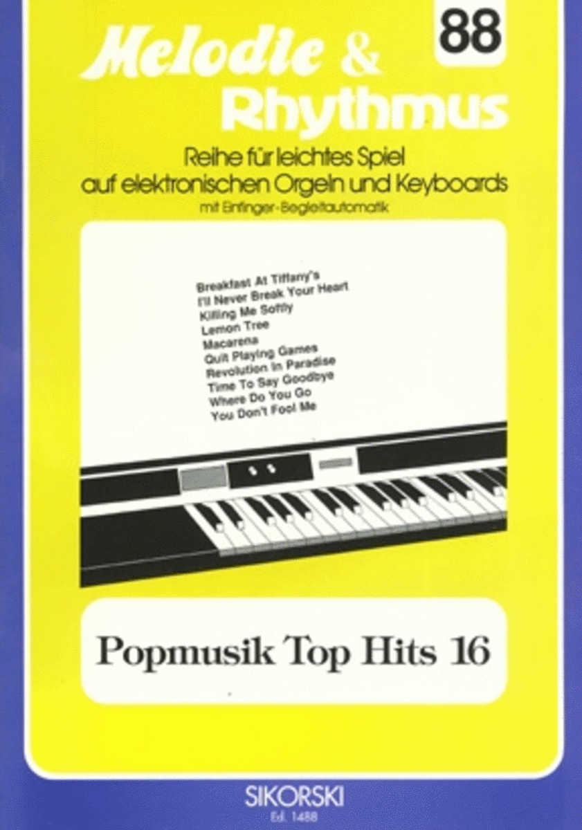 Melodie & Rhythmus, Heft 88: Popmusik Top Hits 16 -fur Leichtes Spiel Auf Keyboards Mit