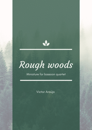 Rough woods