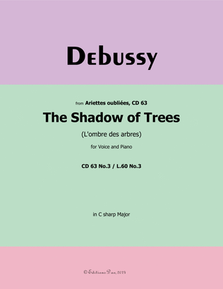 The Shadow of Trees, by Debussy, CD 63 No.3, in C sharp Major
