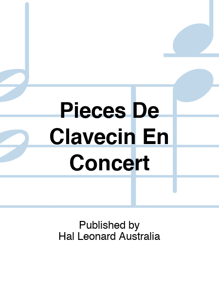 Pieces De Clavecin En Concert
