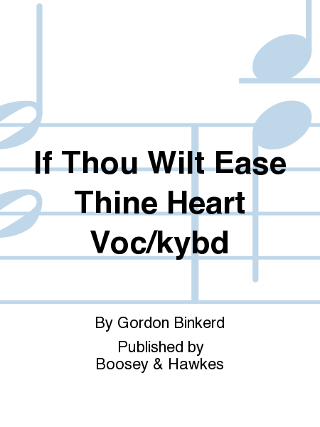 If Thou Wilt Ease Thine Heart Voc/kybd