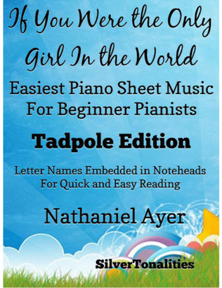 Book cover for If You Were the Only Girl In the World Easiest Piano Sheet Music for Beginner Pianists 2nd Edition