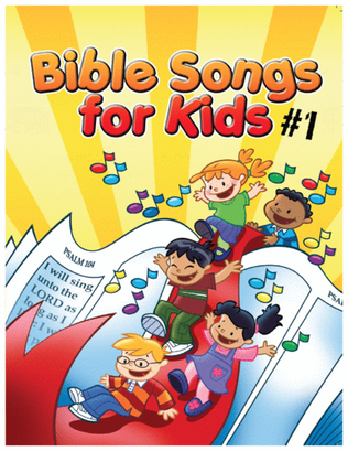 Bible Songs For Kids Songbook Volume #1