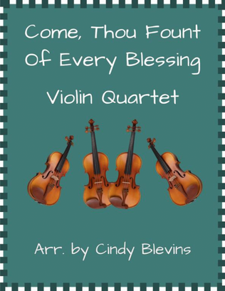 Book cover for Come, Thou Fount of Every Blessing, for Violin Quartet