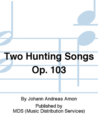 Book cover for Two Hunting Songs op. 103