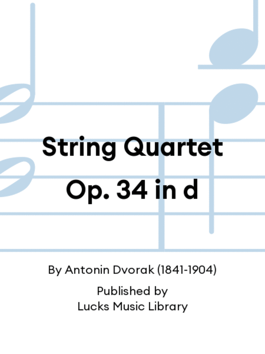 String Quartet Op. 34 in d