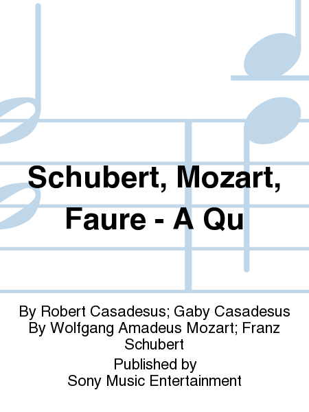 Schubert, Mozart, Faure - A Qu