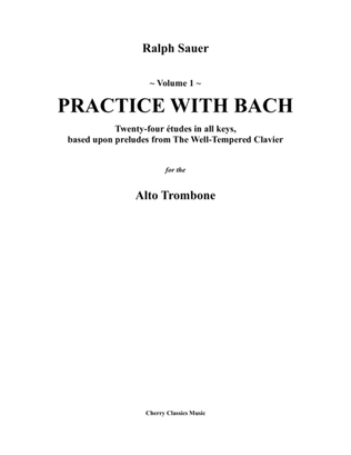 Book cover for Practice With Bach for the Alto Trombone Volumes 1,2 and 3 complete