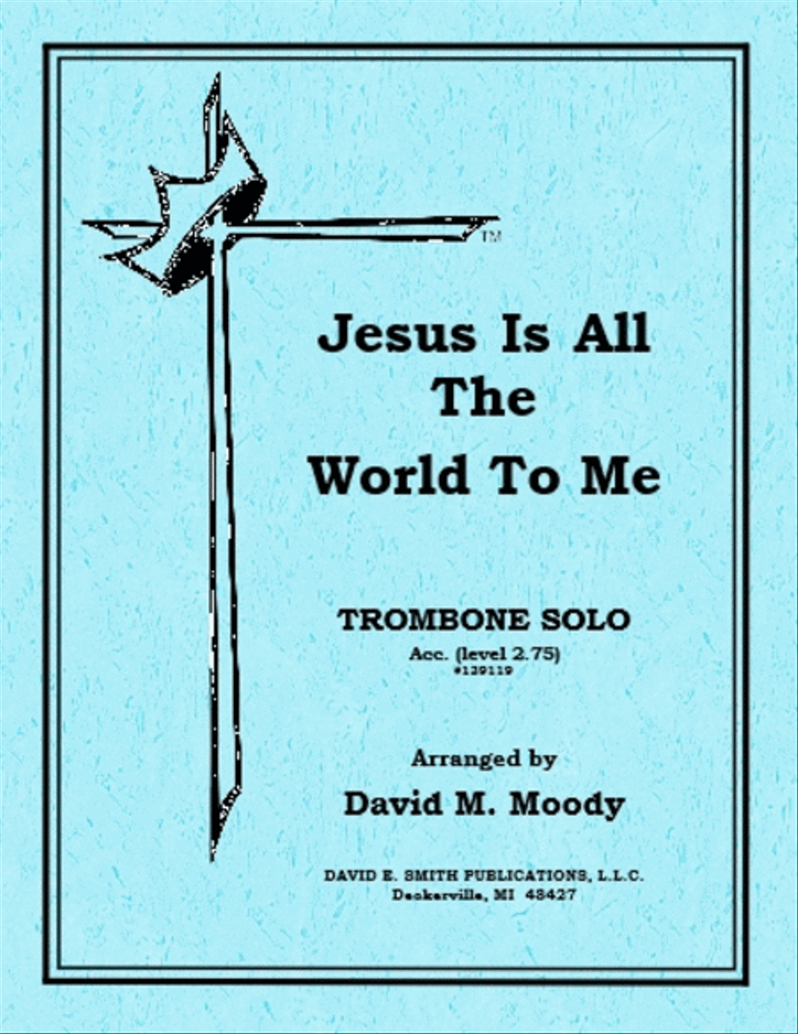 Jesus Is All The World... Trombone Solo scores gallery preview page 1
