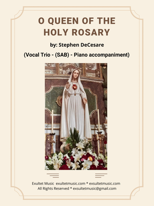 O Queen Of The Holy Rosary (Vocal Trio (SAB) - Piano accompaniment)