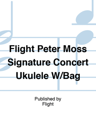 Book cover for Flight Peter Moss Signature Concert Ukulele W/Bag