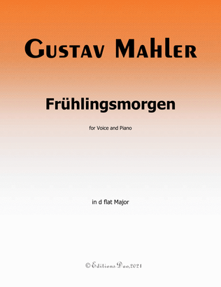 Frühlingsmorgen, by Mahler, in D flat Major