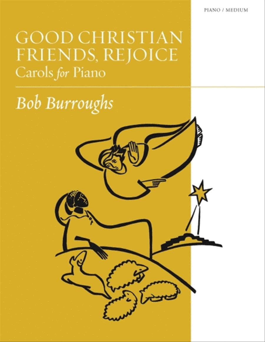 Good Christian Friends Rejoice: Carols for Piano