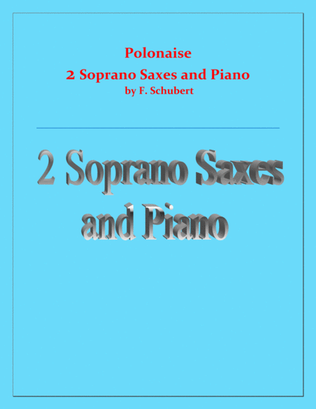 Polonaise - F. Schubert - For 2 Soprano Saxes and Piano - Intermediate