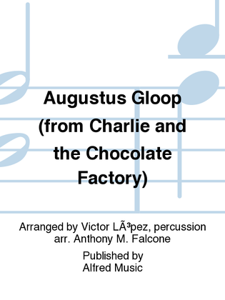 Augustus Gloop (from Charlie and the Chocolate Factory)