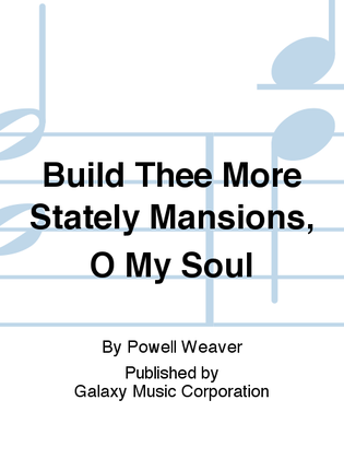 Book cover for Build Thee More Stately Mansions, O My Soul