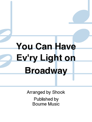 You Can Have Ev'ry Light on Broadway