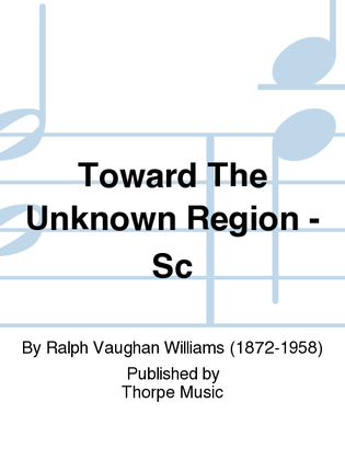 Toward the Unknown Region