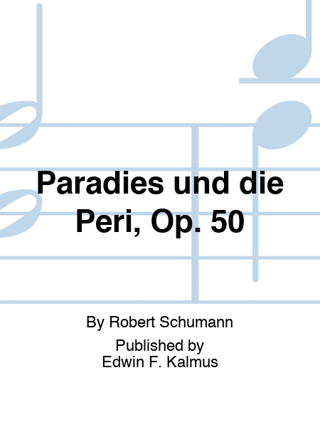 Paradies und die Peri, Op. 50, Das