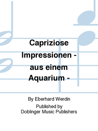 Capriziose Impressionen - aus einem Aquarium -