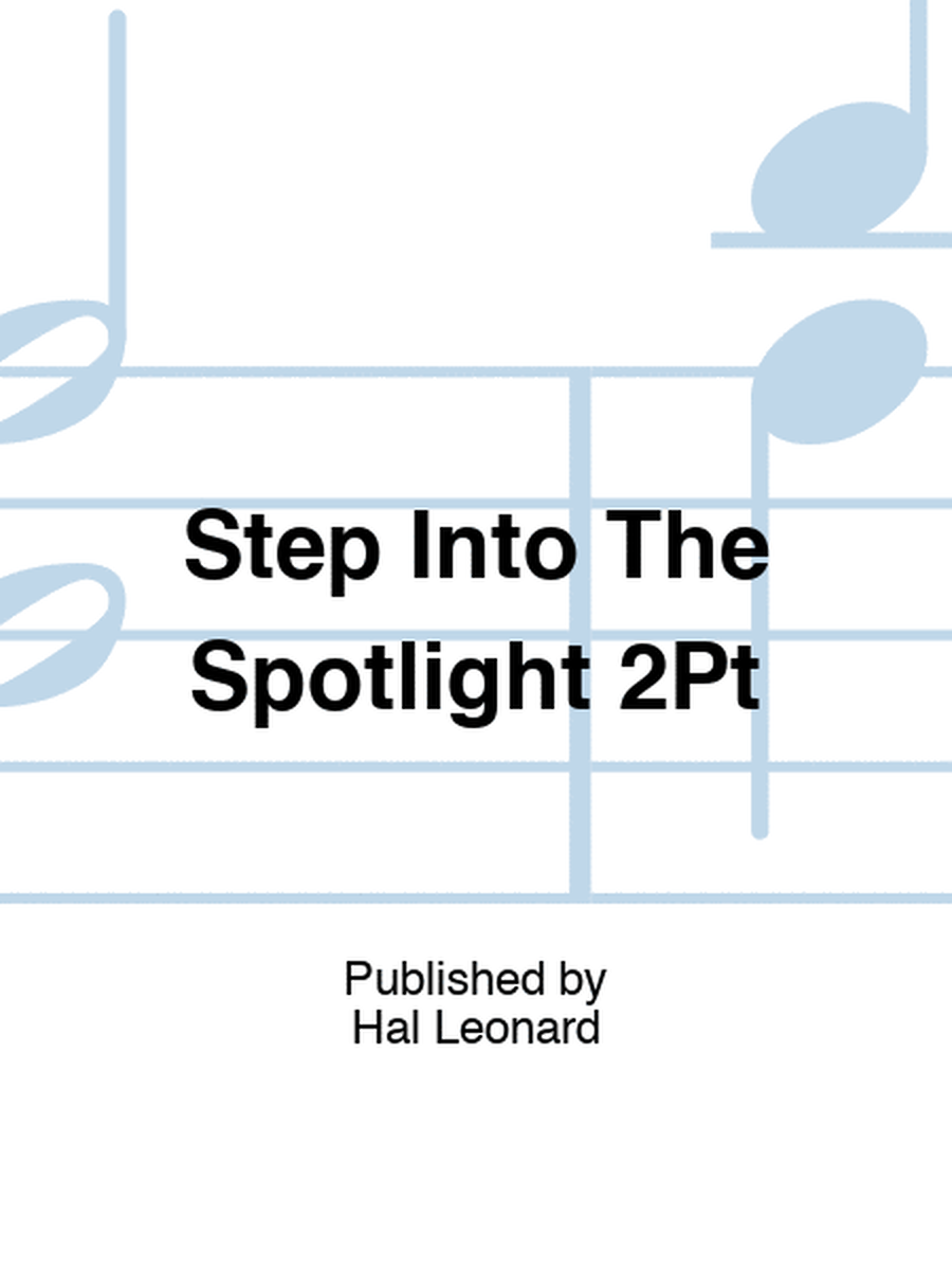 Step Into The Spotlight 2Pt