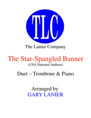THE STAR-SPANGLED BANNER (Duet – Trombone and Piano/Score and Parts)