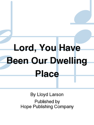 Book cover for Lord, You Have Been Our Dwelling Place