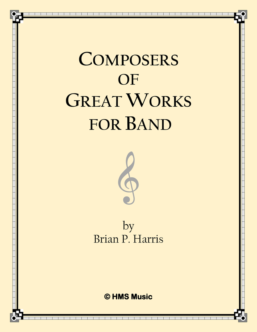 Book cover for COMPOSERS OF GREAT WORKS FOR BAND - booklet with life timelines, anecdotes, & trivia