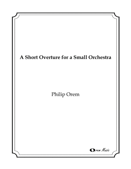 A Short Overture for a Small Orchestra - score and parts