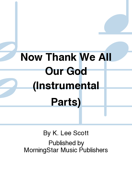 K. Lee Scott: Now Thank We All Our God