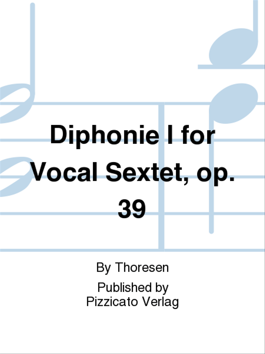 Diphonie I for Vocal Sextet, op. 39
