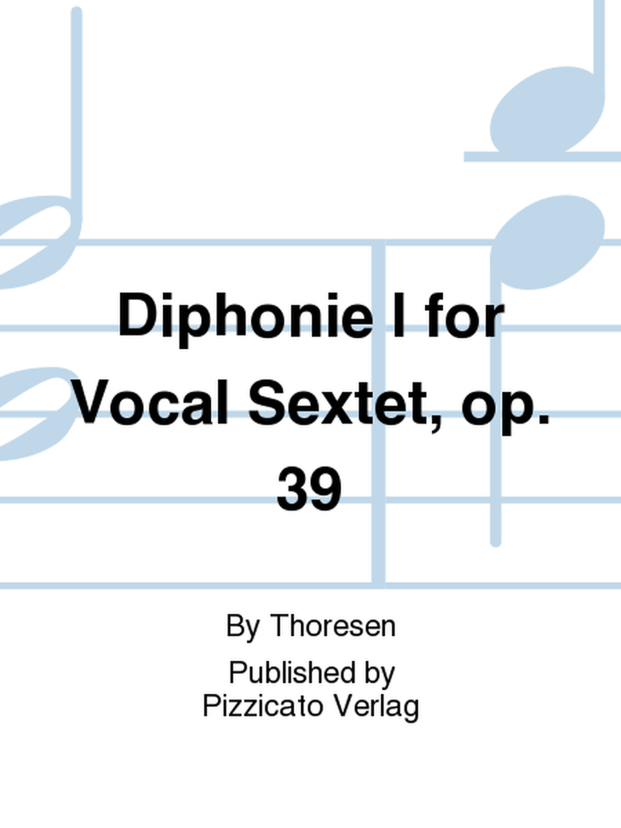 Diphonie I for Vocal Sextet, op. 39