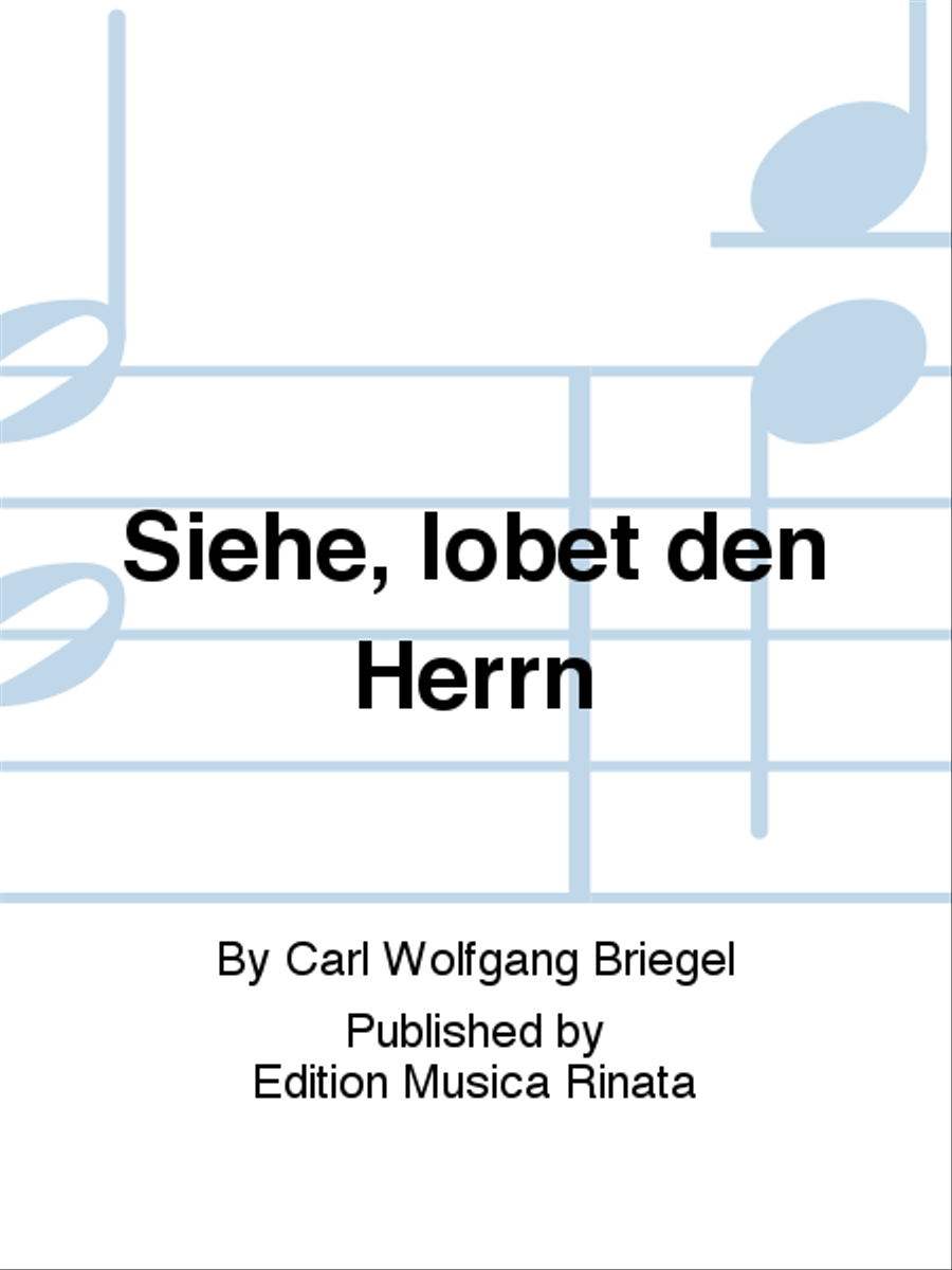 Siehe, lobet den Herrn